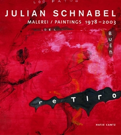 Julian Schnabel - Malerei / Paintings 1978-2003